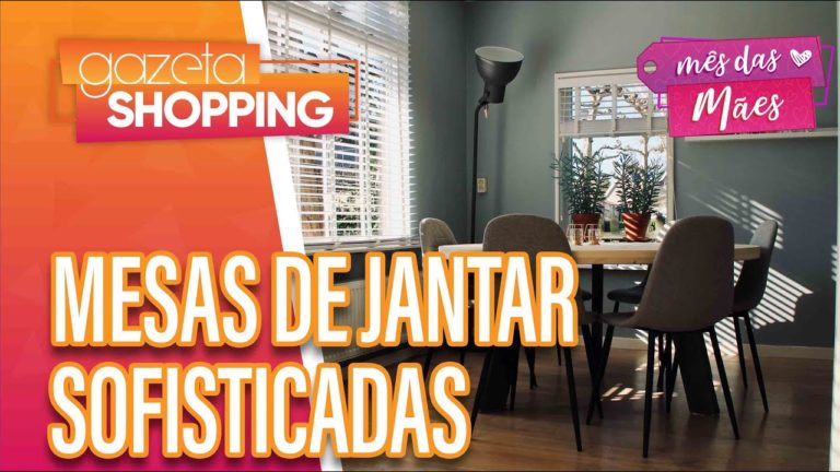 Mesas de Jantar Sofisticadas para Mamãe I Armazém de Minas Mix I Gazeta Shopping